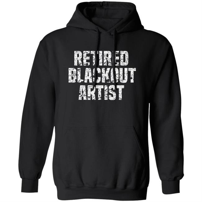 Retired Blackout Artist Alcohol Sobriety Shirt Sean Cleary Retired Blackout Artist Alcohol Sobriety Shirt Sean Cleary