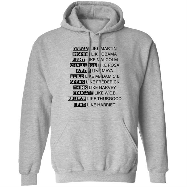 Dream Inspire Fight Challenge Write Build Speak Think Educate Believe Lead Shirt Hoodie Sweatshirt Dream Inspire Fight Challenge Write Build Speak Think Educate Believe Lead Shirt Hoodie Sweatshirt