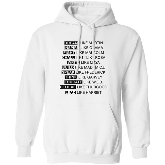 Dream Inspire Fight Challenge Write Build Speak Think Educate Believe Lead Shirt Hoodie Sweatshirt Dream Inspire Fight Challenge Write Build Speak Think Educate Believe Lead Shirt Hoodie Sweatshirt