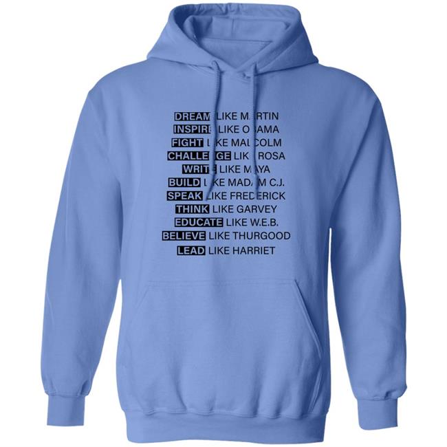 Dream Inspire Fight Challenge Write Build Speak Think Educate Believe Lead Shirt Hoodie Sweatshirt Dream Inspire Fight Challenge Write Build Speak Think Educate Believe Lead Shirt Hoodie Sweatshirt