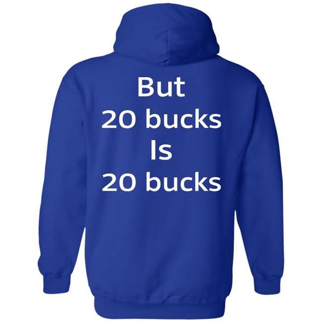 I Am Not A Whore But 20 Bucks Is 20 Bucks Shirt Buffy_Sketch I Am Not A Whore But 20 Bucks Is 20 Bucks Shirt Buffy_Sketch