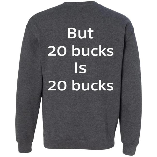 I Am Not A Whore But 20 Bucks Is 20 Bucks Shirt Buffy_Sketch I Am Not A Whore But 20 Bucks Is 20 Bucks Shirt Buffy_Sketch