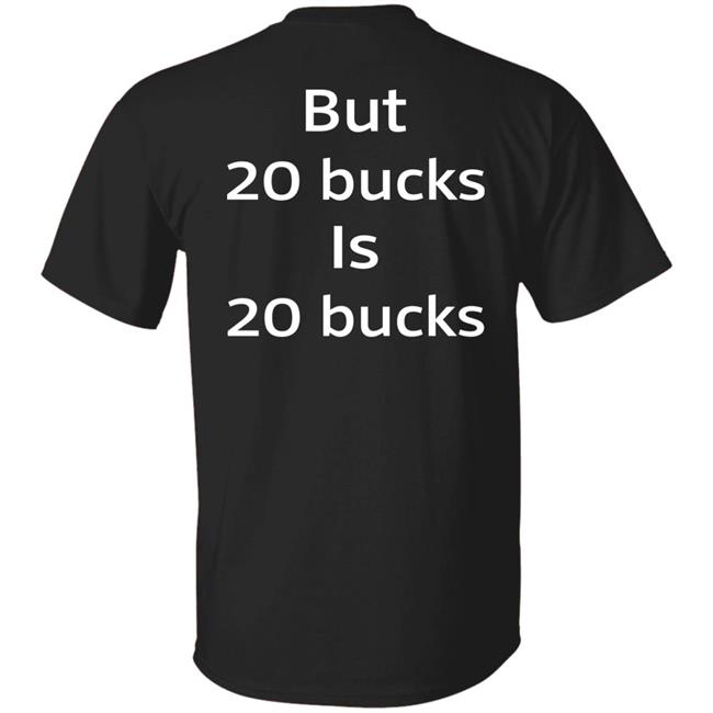 I Am Not A Whore But 20 Bucks Is 20 Bucks Shirt Buffy_Sketch I Am Not A Whore But 20 Bucks Is 20 Bucks Shirt Buffy_Sketch