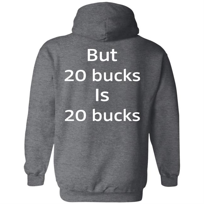 I Am Not A Whore But 20 Bucks Is 20 Bucks Shirt Buffy_Sketch I Am Not A Whore But 20 Bucks Is 20 Bucks Shirt Buffy_Sketch