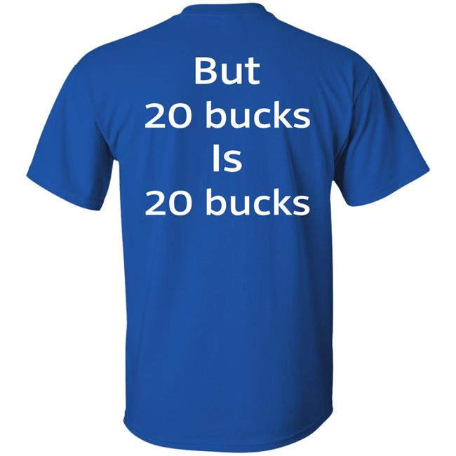 I Am Not A Whore But 20 Bucks Is 20 Bucks Shirt Buffy_Sketch I Am Not A Whore But 20 Bucks Is 20 Bucks Shirt Buffy_Sketch