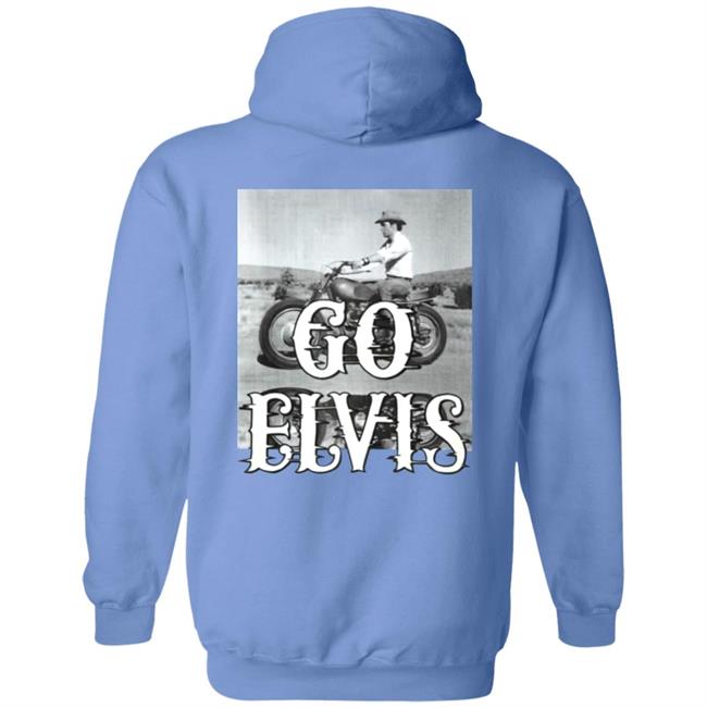 Go Elvis Hoodie Elvis Presley By Elvis Sweatshirt Go Elvis Hoodie Elvis Presley By Elvis Sweatshirt