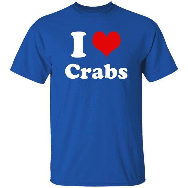 I Love Crabs Shirt Ashleygwinter I Heart Crabs Shirt I Love Crabs Shirt Ashleygwinter I Heart Crabs Shirt