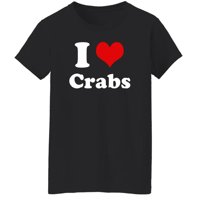 I Love Crabs Shirt Ashleygwinter I Heart Crabs Shirt I Love Crabs Shirt Ashleygwinter I Heart Crabs Shirt