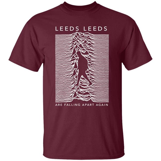 Emilyrenderprints Leeds Leeds Are Falling Apart Again Shirt Valentines Day Emilyrenderprints Leeds Leeds Are Falling Apart Again Shirt Valentines Day