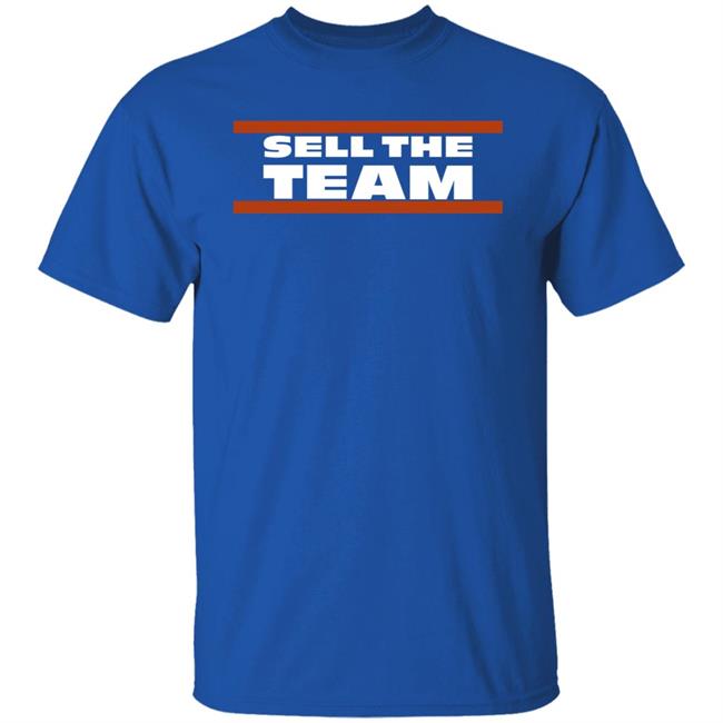 Sell The Team Chi Shirt Barstool Sports Merch Sell The Team Chi Shirt Barstool Sports Merch