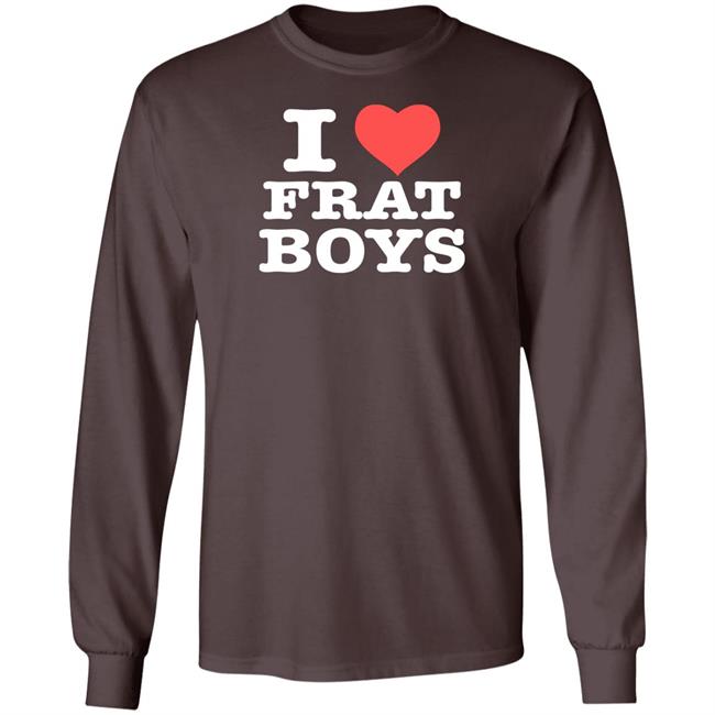 I Love Frat Boys Shirt Itscoldwargirl I Love Frat Boys Shirt Itscoldwargirl