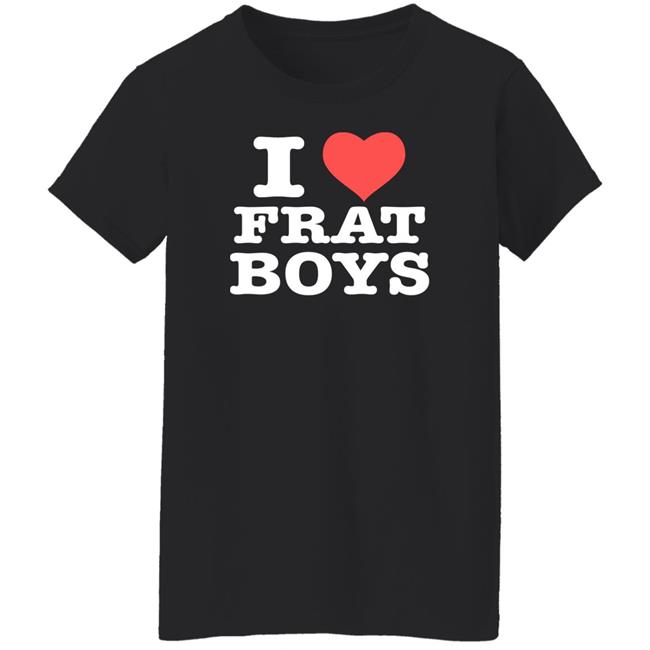 I Love Frat Boys Shirt Itscoldwargirl I Love Frat Boys Shirt Itscoldwargirl