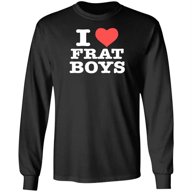 I Love Frat Boys Shirt Itscoldwargirl I Love Frat Boys Shirt Itscoldwargirl