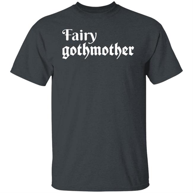 Fairy Gothmother Shirt Hoodie Sweatshirt Fairy Gothmother Shirt Hoodie Sweatshirt