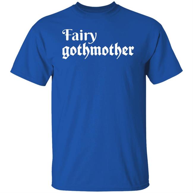 Fairy Gothmother Shirt Hoodie Sweatshirt Fairy Gothmother Shirt Hoodie Sweatshirt