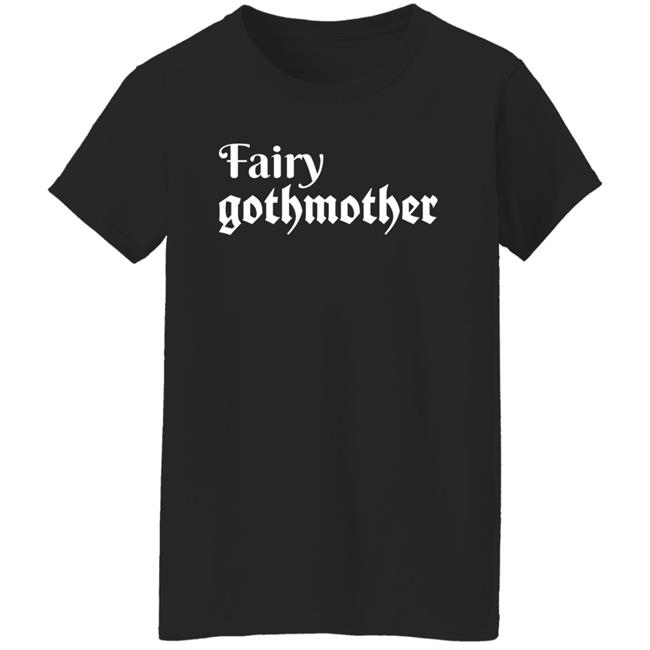 Fairy Gothmother Shirt Hoodie Sweatshirt Fairy Gothmother Shirt Hoodie Sweatshirt
