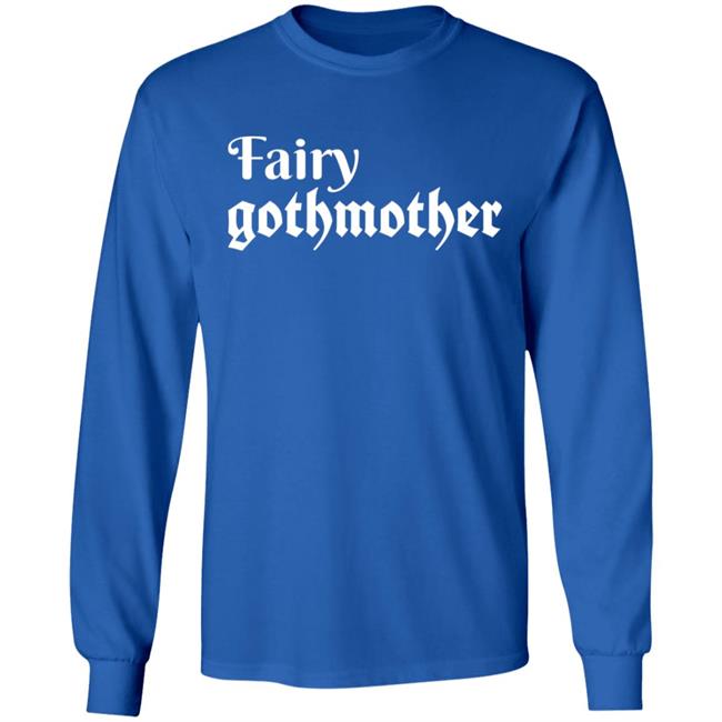 Fairy Gothmother Shirt Hoodie Sweatshirt Fairy Gothmother Shirt Hoodie Sweatshirt