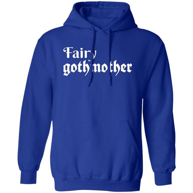 Fairy Gothmother Shirt Hoodie Sweatshirt Fairy Gothmother Shirt Hoodie Sweatshirt