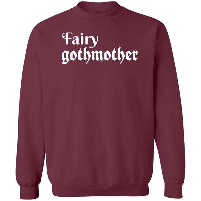 Fairy Gothmother Shirt Hoodie Sweatshirt Fairy Gothmother Shirt Hoodie Sweatshirt