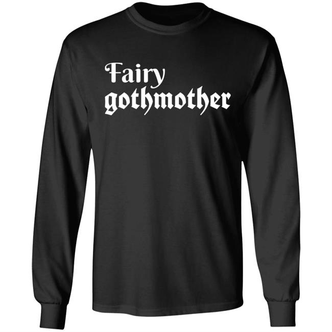 Fairy Gothmother Shirt Hoodie Sweatshirt Fairy Gothmother Shirt Hoodie Sweatshirt