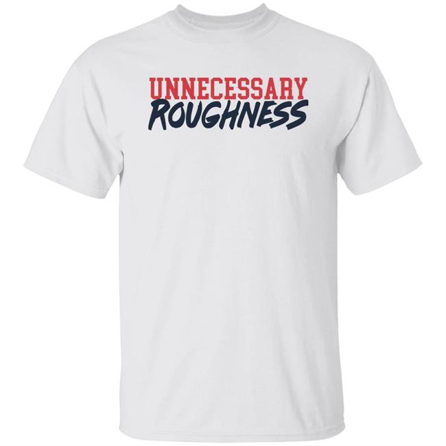 Unnecessary Roughness Shirt Barstool Sports Store