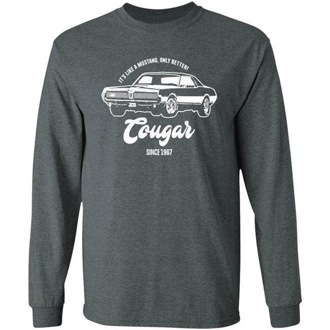 It's Like A Mustang Only Better Tougar Since 1967 Shirt 1967 Retro Style Shirt It's Like A Mustang Only Better Tougar Since 1967 Shirt 1967 Retro Style Shirt