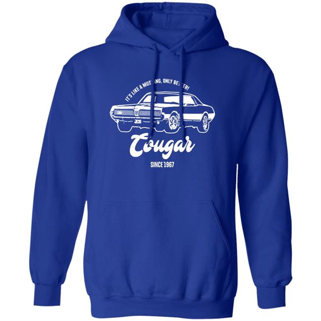 It's Like A Mustang Only Better Tougar Since 1967 Shirt 1967 Retro Style Shirt It's Like A Mustang Only Better Tougar Since 1967 Shirt 1967 Retro Style Shirt