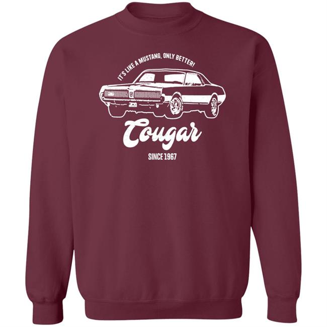 It's Like A Mustang Only Better Tougar Since 1967 Shirt 1967 Retro Style Shirt It's Like A Mustang Only Better Tougar Since 1967 Shirt 1967 Retro Style Shirt