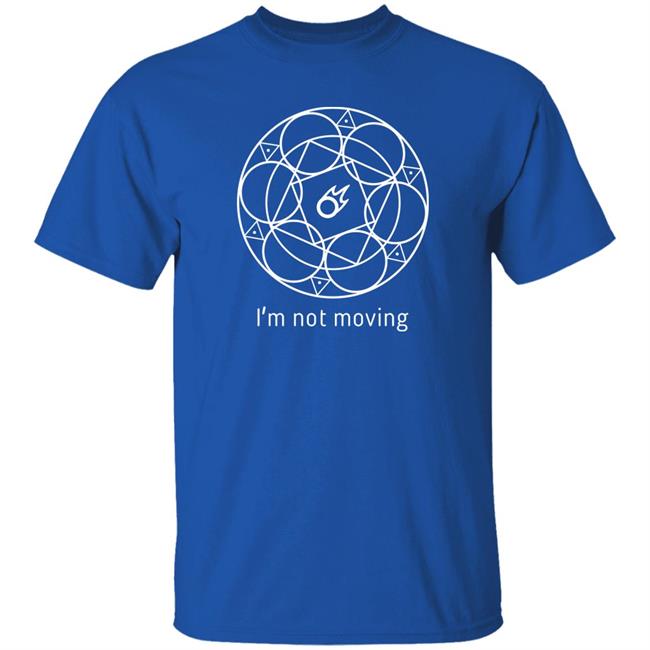 I'm Not Moving Shirt Redditffxiv I'm Not Moving Shirt Redditffxiv