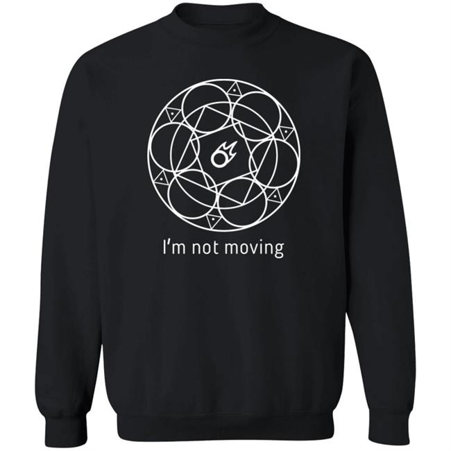 I'm Not Moving Shirt Redditffxiv I'm Not Moving Shirt Redditffxiv