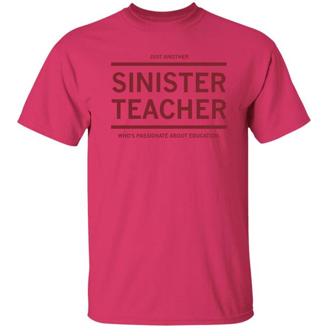 Just Another Sinister Teacher Shirt Hoodie Sweatshirt Just Another Sinister Teacher Shirt Hoodie Sweatshirt