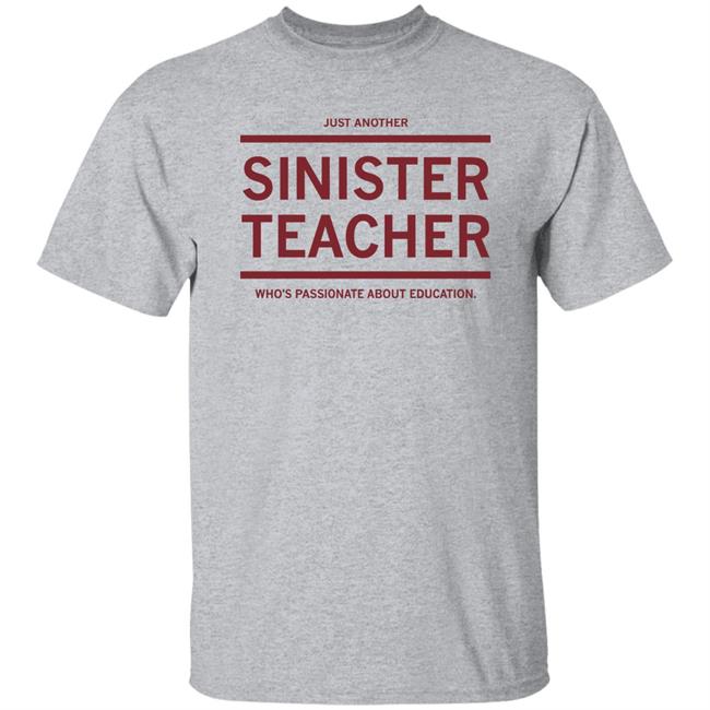 Just Another Sinister Teacher Shirt Hoodie Sweatshirt Just Another Sinister Teacher Shirt Hoodie Sweatshirt