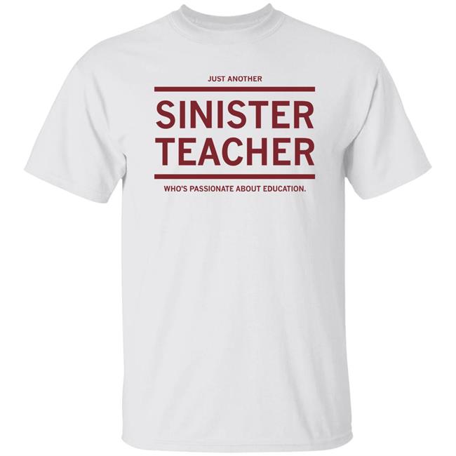 Just Another Sinister Teacher Shirt Hoodie Sweatshirt Just Another Sinister Teacher Shirt Hoodie Sweatshirt