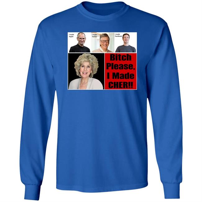 Bitch Please I Made Cher Shirt Cherdoingthings Bitch Please I Made Cher Shirt Cherdoingthings