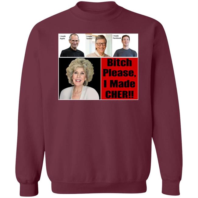 Bitch Please I Made Cher Shirt Cherdoingthings Bitch Please I Made Cher Shirt Cherdoingthings