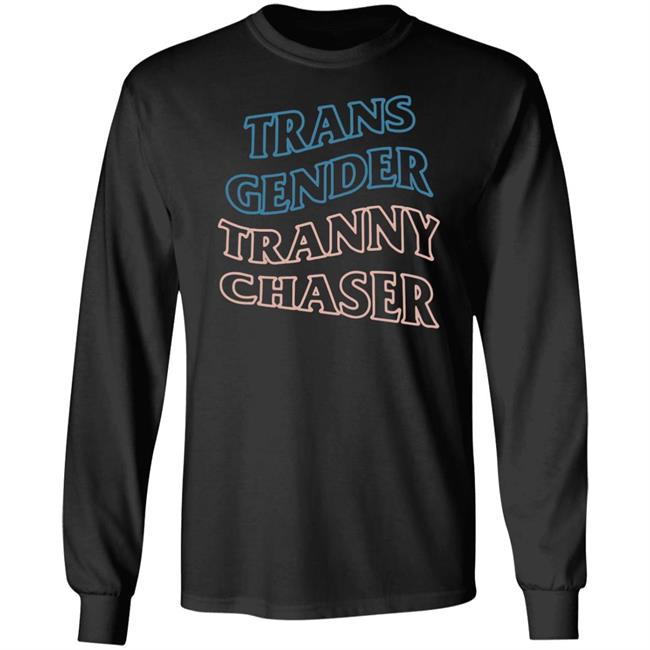 Trans Gender Tranny Chaser Shirt Shirtbimbo Trans Gender Tranny Chaser Shirt Shirtbimbo