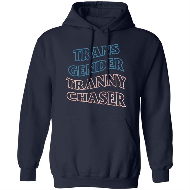Trans Gender Tranny Chaser Shirt Shirtbimbo Trans Gender Tranny Chaser Shirt Shirtbimbo
