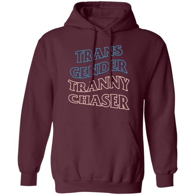 Trans Gender Tranny Chaser Shirt Shirtbimbo Trans Gender Tranny Chaser Shirt Shirtbimbo
