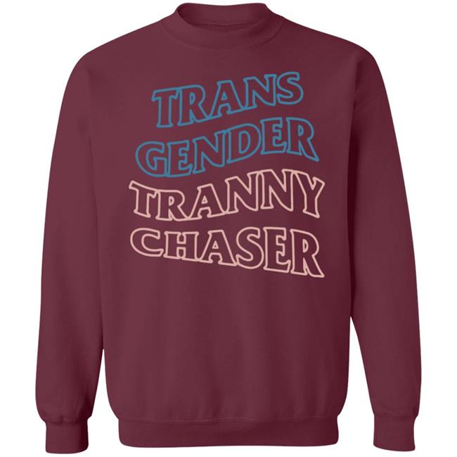 Trans Gender Tranny Chaser Shirt Shirtbimbo Trans Gender Tranny Chaser Shirt Shirtbimbo