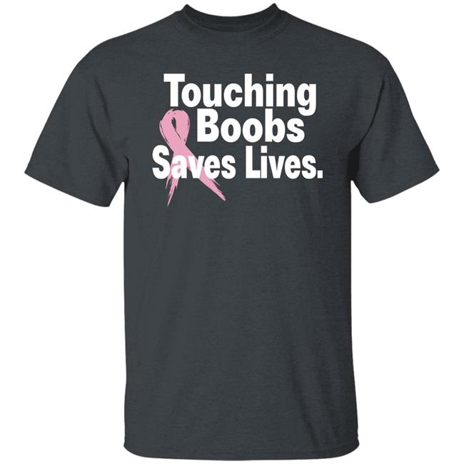 Touching Boobs Saves Lives Shirt Hoodie Sweatshirt Touching Boobs Saves Lives Shirt Hoodie Sweatshirt