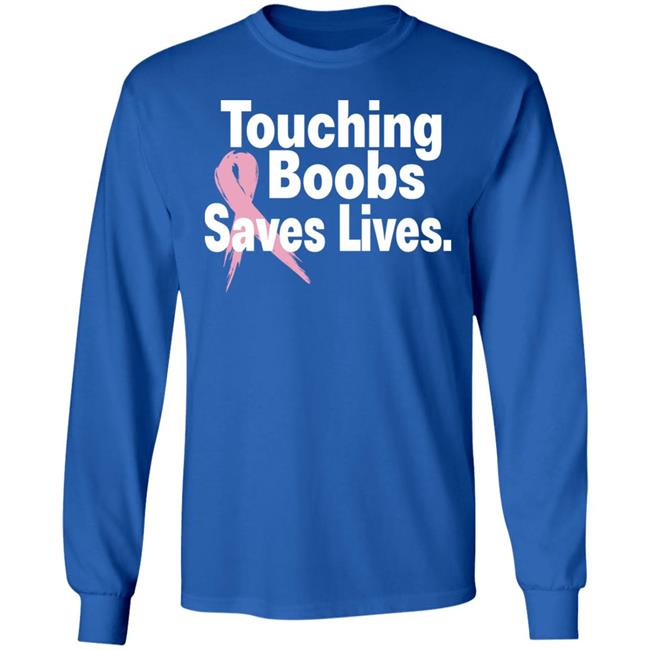Touching Boobs Saves Lives Shirt Hoodie Sweatshirt Touching Boobs Saves Lives Shirt Hoodie Sweatshirt