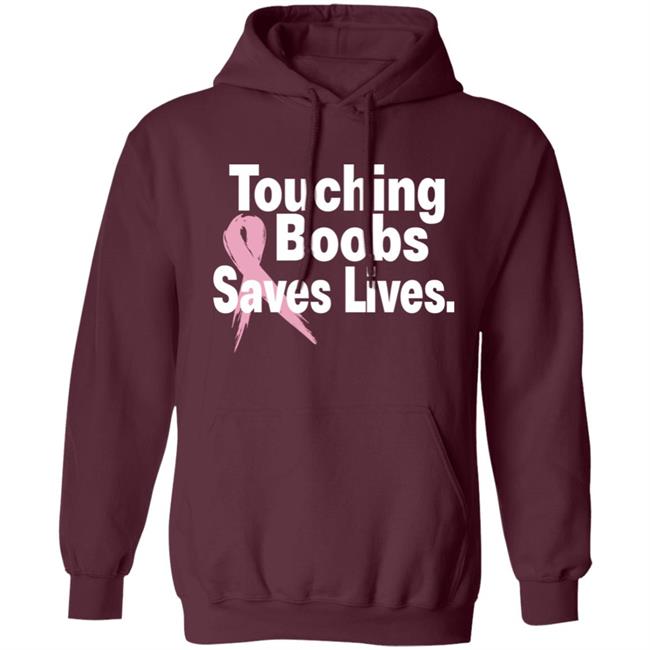 Touching Boobs Saves Lives Shirt Hoodie Sweatshirt Touching Boobs Saves Lives Shirt Hoodie Sweatshirt