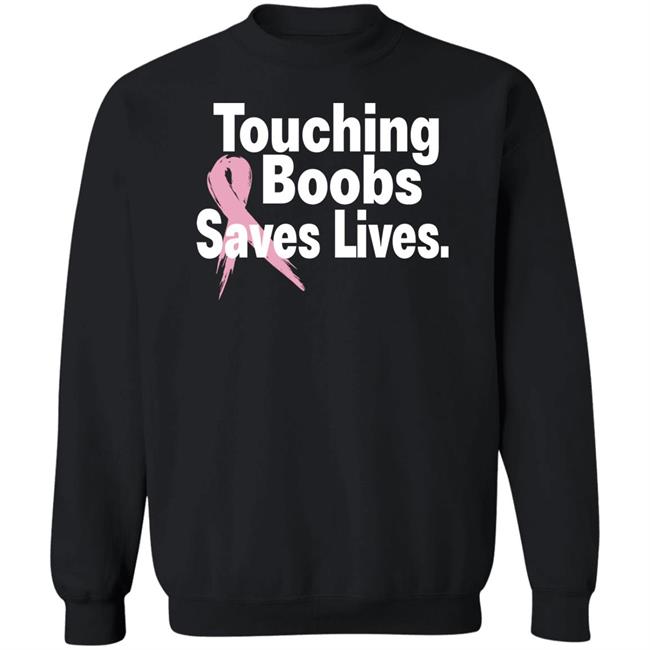Touching Boobs Saves Lives Shirt Hoodie Sweatshirt Touching Boobs Saves Lives Shirt Hoodie Sweatshirt