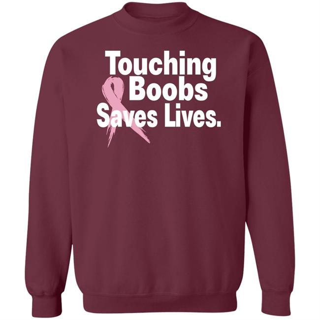 Touching Boobs Saves Lives Shirt Hoodie Sweatshirt Touching Boobs Saves Lives Shirt Hoodie Sweatshirt