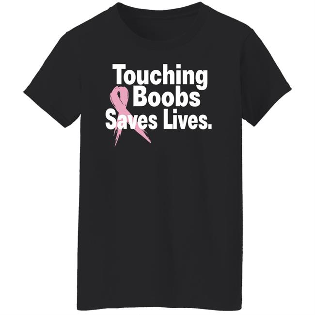 Touching Boobs Saves Lives Shirt Hoodie Sweatshirt Touching Boobs Saves Lives Shirt Hoodie Sweatshirt
