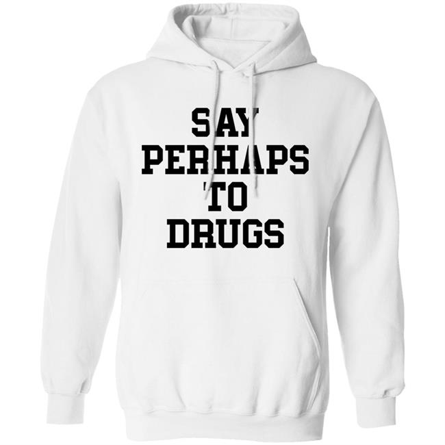 Say Perhaps To Drugs Shirt A F0xy Grampa Say Perhaps To Drugs Shirt A F0xy Grampa