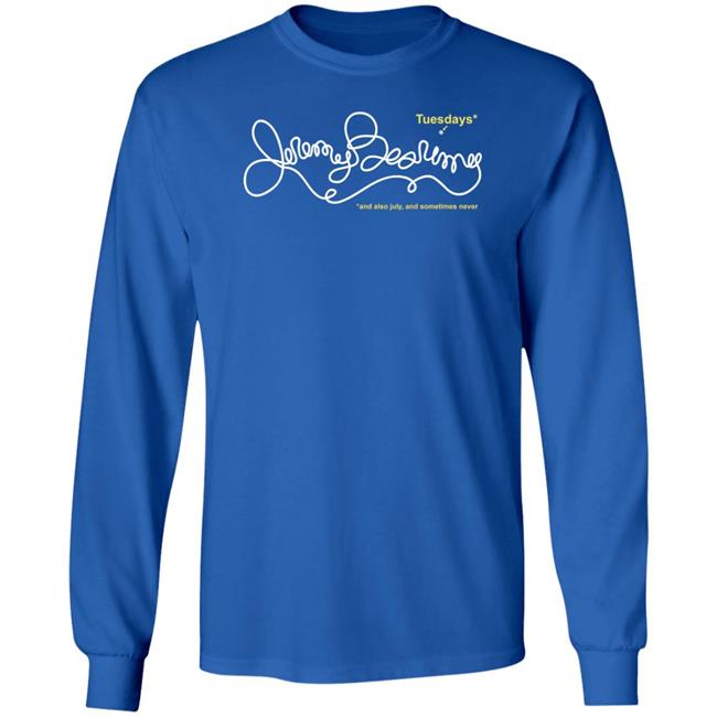 Jeremy Bearimy And Also July And Sometimes Never Shirt Tuesdays Jeremy Bearimy The Good Place Shirt Jeremy Bearimy And Also July And Sometimes Never Shirt Tuesdays Jeremy Bearimy The Good Place Shirt