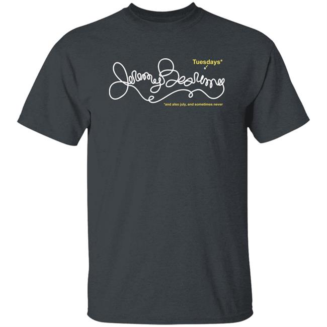 Jeremy Bearimy And Also July And Sometimes Never Shirt Tuesdays Jeremy Bearimy The Good Place Shirt Jeremy Bearimy And Also July And Sometimes Never Shirt Tuesdays Jeremy Bearimy The Good Place Shirt
