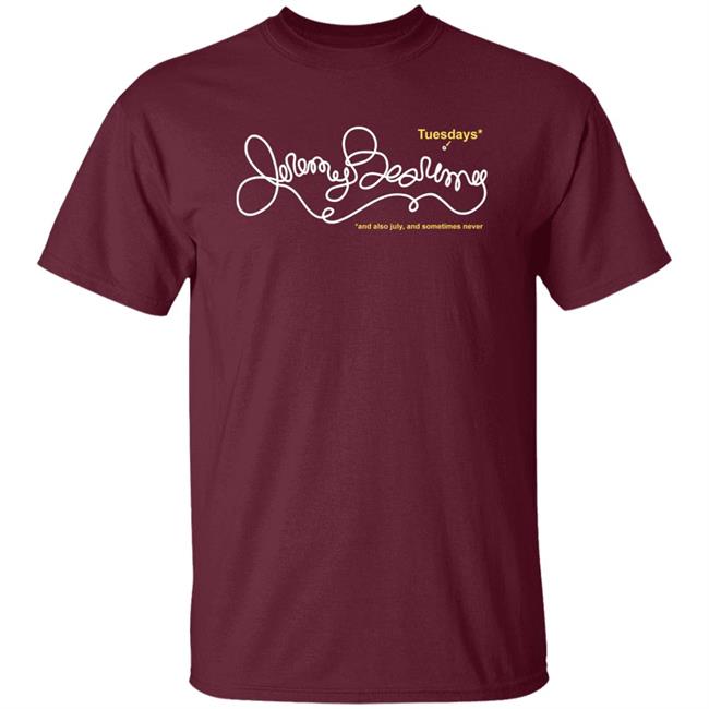 Jeremy Bearimy And Also July And Sometimes Never Shirt Tuesdays Jeremy Bearimy The Good Place Shirt Jeremy Bearimy And Also July And Sometimes Never Shirt Tuesdays Jeremy Bearimy The Good Place Shirt