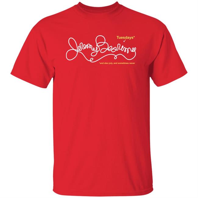 Jeremy Bearimy And Also July And Sometimes Never Shirt Tuesdays Jeremy Bearimy The Good Place Shirt Jeremy Bearimy And Also July And Sometimes Never Shirt Tuesdays Jeremy Bearimy The Good Place Shirt